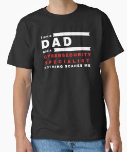 Frontier Goods Dad and Cybersecurity Specialist Classic T-Shirt - Gifts for friends