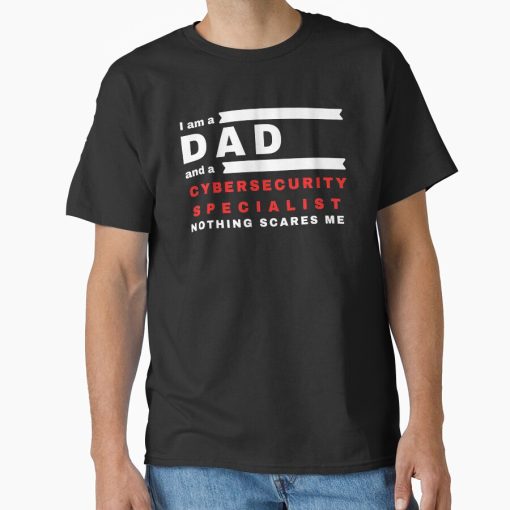 Frontier Goods Dad and Cybersecurity Specialist Classic T-Shirt - Gifts for friends