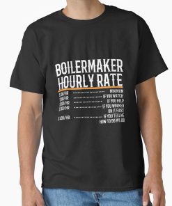 Frontier Goods Boilermaker Hourly Rate Classic T-Shirt - Gifts for friends