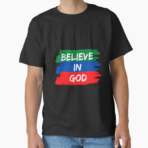 Frontier Goods Believe in god shirt, hoodie, sweatshirt,babies Classic T-Shirt - Gifts for friends