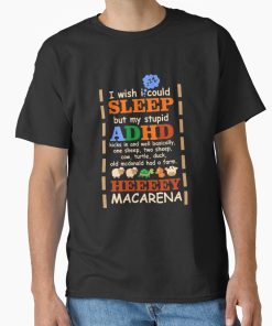 Frontier Goods I Wish I could Sleep But My Stupid ADHD Kicks In 3 Classic T-Shirt - Gifts for friends