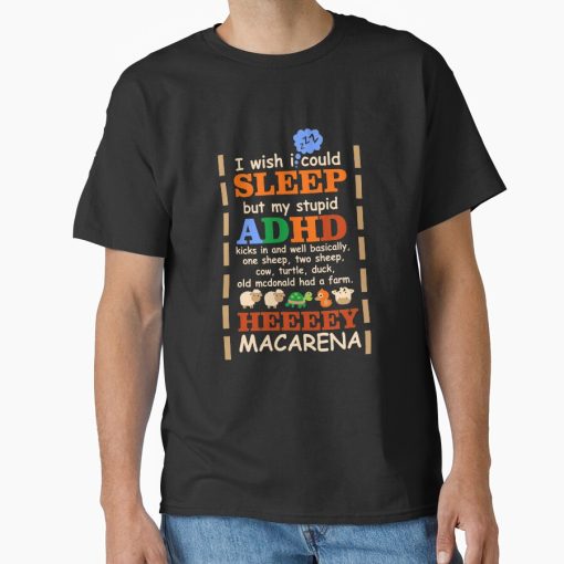 Frontier Goods I Wish I could Sleep But My Stupid ADHD Kicks In 3 Classic T-Shirt - Gifts for friends