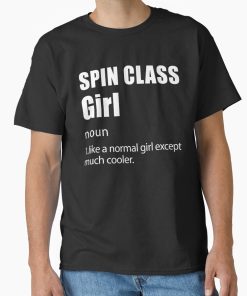 Frontier Goods Spin Class Girl Definition , Funny Spin, Spinning Saying Classic T-Shirt - Gifts for friends