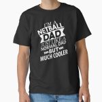 Frontier Goods I’m Netball Dad Classic T-Shirt – Gifts for friends