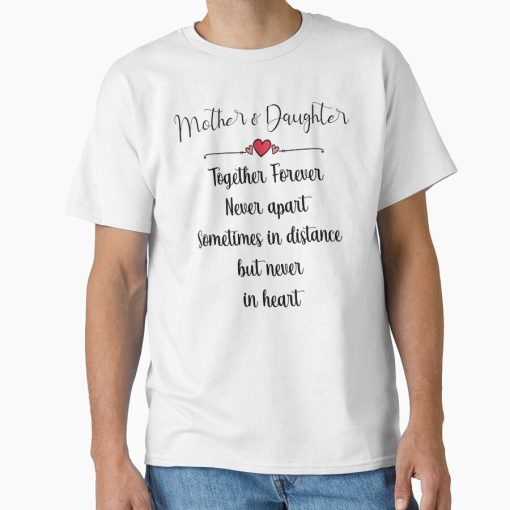 Frontier Goods Mother and Daughter Family Relationship Love Quote Classic T-Shirt - Gifts for friends