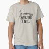 Frontier Goods Funny Hammer Pun This is not a drill joke quote humorous gift for carpenter handyman  Classic T-Shirt – Gifts for friends