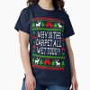 Frontier Goods Why Is The Carpet All Wet Todd?! Christmas Vacation Quote – Ugly Christmas Sweater Style Classic T-Shirt – Gifts for friends