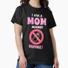 Frontier Goods I Am a Mom Against Vaping ! – Oddly Specific T-Shirts Classic T-Shirt – Gifts for friends