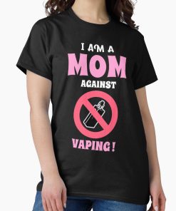 Frontier Goods I Am a Mom Against Vaping ! - Oddly Specific T-Shirts Classic T-Shirt - Gifts for friends