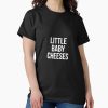 Frontier Goods Little Baby Cheeses – Kath and Kim, white type Classic T-Shirt – Gifts for friends Frontier Goods Little Baby Cheeses – Kath and Kim, white type Classic T-Shirt – Gifts for friends