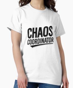 Frontier Goods Chaos coordinator Classic T-Shirt - Gifts for friends