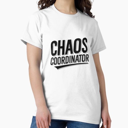 Frontier Goods Chaos coordinator Classic T-Shirt - Gifts for friends