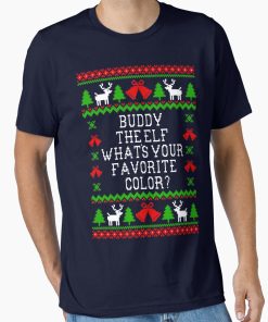 Frontier Goods Buddy The Elf Whats Your Favorite Color? Ugly Christmas Sweater Style Design Essential T-Shirt - Gifts for friends