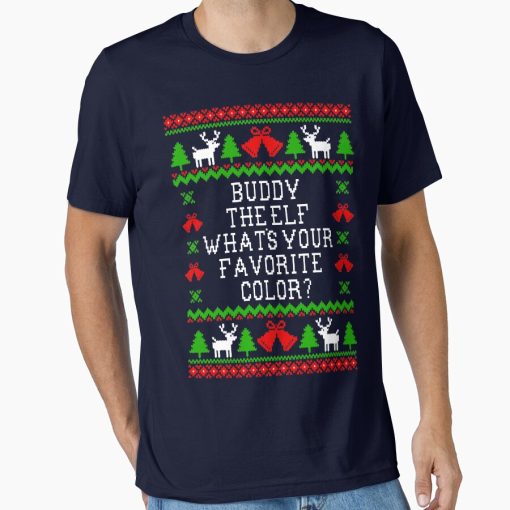 Frontier Goods Buddy The Elf Whats Your Favorite Color? Ugly Christmas Sweater Style Design Essential T-Shirt - Gifts for friends