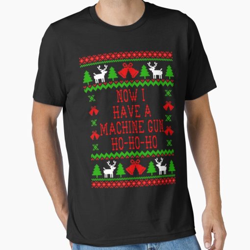 Frontier Goods Now I Have A Machine Gun Ho-Ho-Ho - Die Hard Quote - Ugly Christmas Sweater Style Essential T-Shirt - Gifts for friends