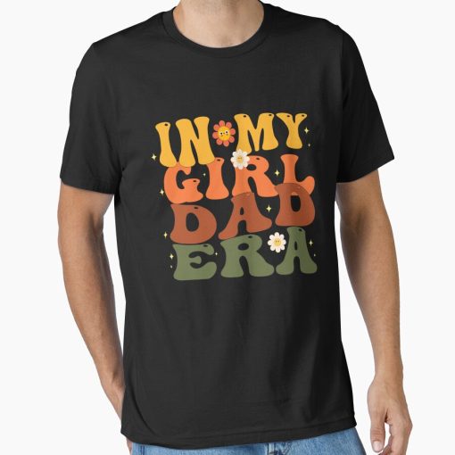 Frontier Goods Funny In My girl Dad Era Lover Groovy Daddy Fathers Day Essential T-Shirt - Gifts for friends