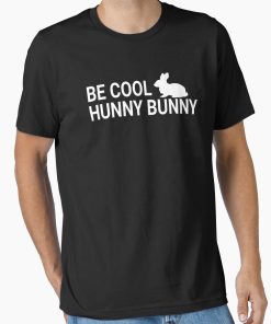 Frontier Goods Be Cool Hunny Bunny - Pulp Fiction Quote Essential T-Shirt - Gifts for friends
