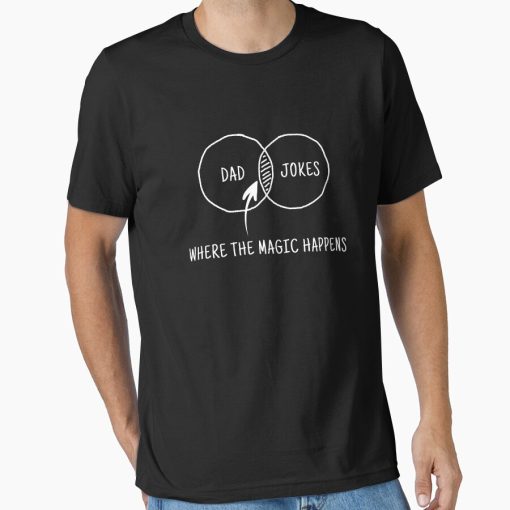 Frontier Goods Dad Jokes Where The Magic Happens Essential T-Shirt - Gifts for friends
