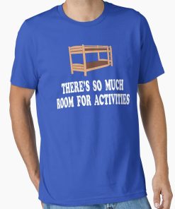 Frontier Goods There's So Much Room For Activities - Step Brothers Essential T-Shirt - Gifts for friends