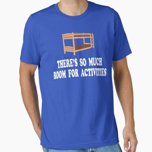 Frontier Goods There's So Much Room For Activities - Step Brothers Essential T-Shirt - Gifts for friends