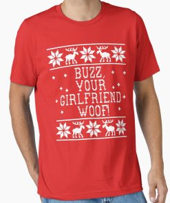 Frontier Goods Buzz, Your Girlfriend Woof! Ugly Christmas Sweater Design Essential T-Shirt - Gifts for friends