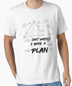 Frontier Goods Don't Worry-I Have a Plan Essential T-Shirt - Gifts for friends