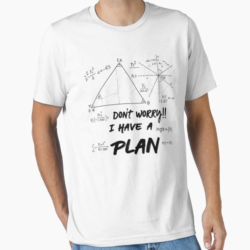 Frontier Goods Don't Worry-I Have a Plan Essential T-Shirt - Gifts for friends