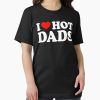 Frontier Goods I Love Hot Dads Shirt I Heart Hot Dads Shirt Love Hot Dads Essential T-Shirt – Gifts for friends Frontier Goods I Love Hot Dads Shirt I Heart Hot Dads Shirt Love Hot Dads Essential T-Shirt – Gifts for friends