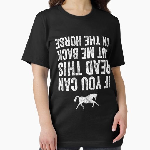 Frontier Goods If you can read this put me back on the horse - Horse riding Essential T-Shirt - Gifts for friends