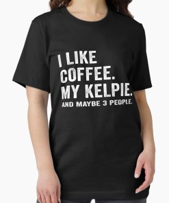 Frontier Goods Distressed I Like Coffee and My Australian Kelpie Dog Lover Saying Gift Essential T-Shirt - Gifts for friends