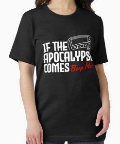 Frontier Goods If the Apocalypse Comes - Beep Me Quote Essential T-Shirt - Gifts for friends