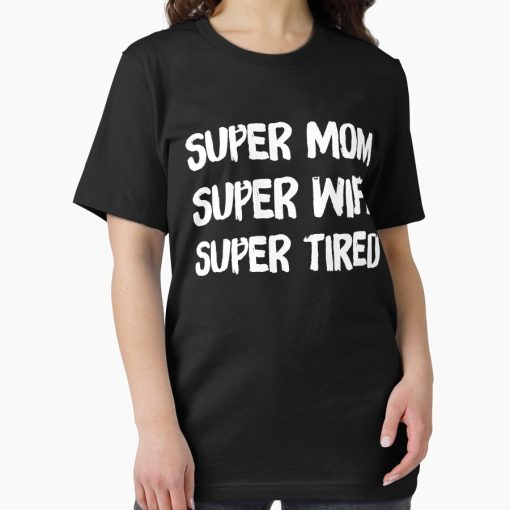 Frontier Goods Super mom super wife super tired Essential T-Shirt - Gifts for friends