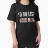 Frontier Goods To do list your mom Essential T-Shirt – Gifts for friends