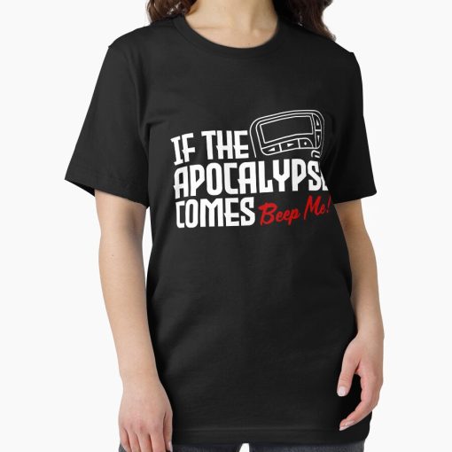 Frontier Goods If the Apocalypse Comes - Beep Me Quote Essential T-Shirt - Gifts for friends