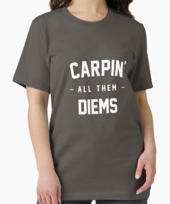 Frontier Goods Carpin' All Them Diems Essential T-Shirt - Gifts for friends