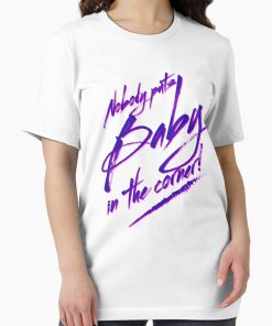 Frontier Goods Nobody Puts Baby in the Corner Quote Essential T-Shirt - Gifts for friends