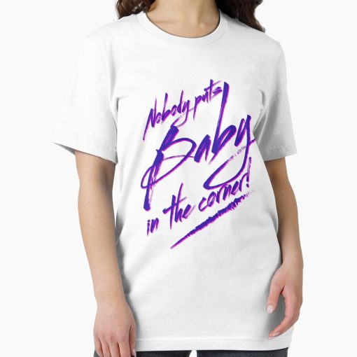 Frontier Goods Nobody Puts Baby in the Corner Quote Essential T-Shirt - Gifts for friends