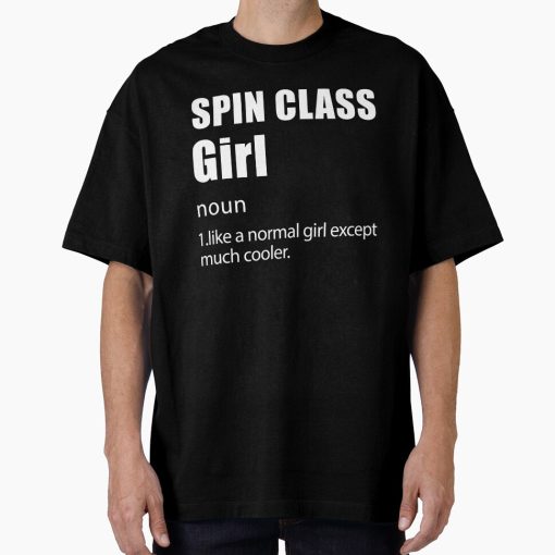 Frontier Goods Spin Class Girl Definition , Funny Spin, Spinning Saying Oversized T-Shirt - Gifts for friends