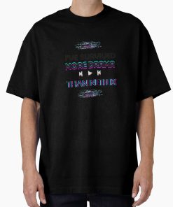 Frontier Goods i've survived more drama than netflix  Oversized T-Shirt - Gifts for friends