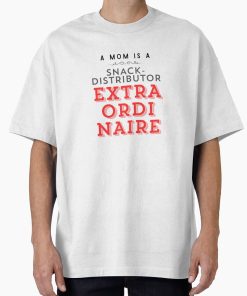 Frontier Goods A Mom Is a Snack Distributor Extraordinaire Relatable Funny Motherhood Mom Life Quote PNG  Oversized T-Shirt - Gifts for friends