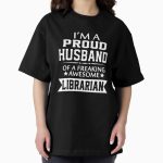Frontier Goods I'M PROUD LIBRARIAN'S HUSBAND Oversized T-Shirt - Gifts for friends