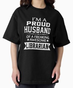 Frontier Goods I'M PROUD LIBRARIAN'S HUSBAND Oversized T-Shirt - Gifts for friends