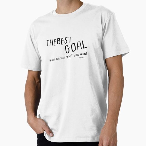 Frontier Goods THE BEST GOAL – mom choose what you want Premium T-Shirt - Gifts for friends